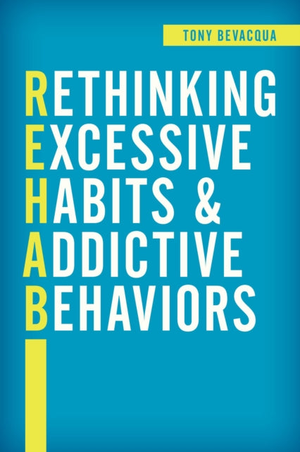 Rethinking Excessive Habits and Addictive Behaviors