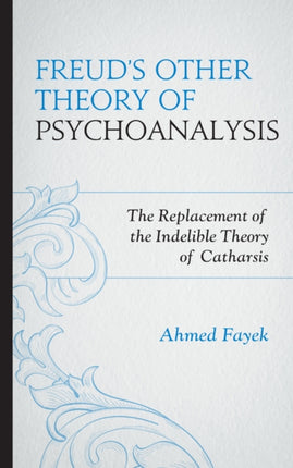 Freuds Other Theory of Psychoanalysis