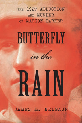Butterfly in the Rain The 1927 Abduction and