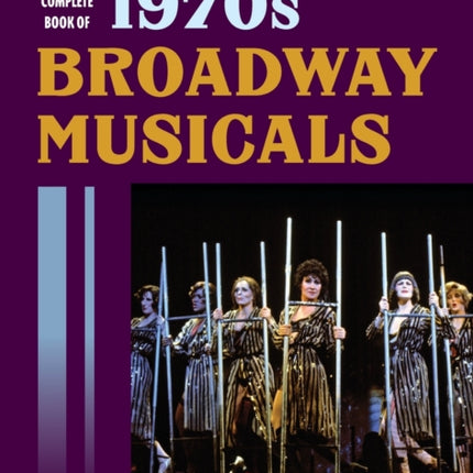 The Complete Book of 1970s Broadway Musicals