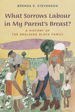 What Sorrows Labour in My Parents Breast