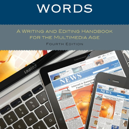 Watch Your Words: A Writing and Editing Handbook for the Multimedia Age