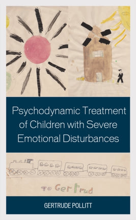 Psychodynamic Treatment of Children with Severe