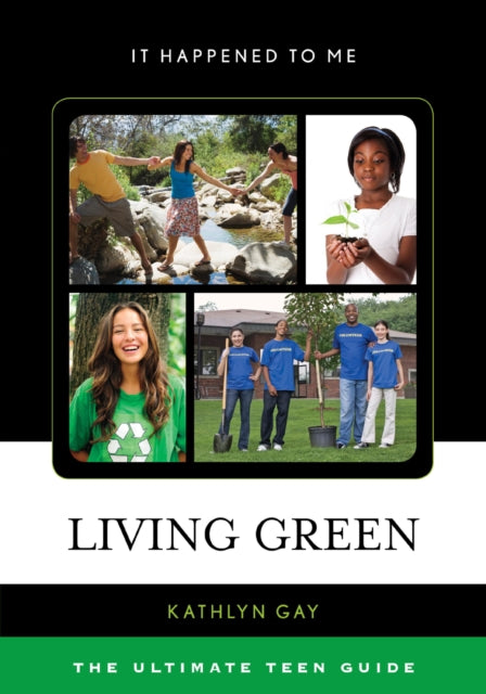 Living Green: The Ultimate Teen Guide