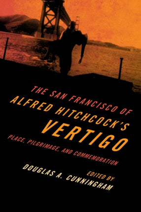 The San Francisco of Alfred Hitchcocks Vertigo