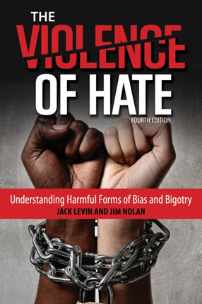 The Violence of Hate: Understanding Harmful Forms of Bias and Bigotry