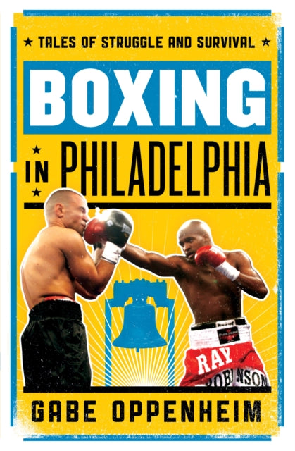 Boxing in Philadelphia: Tales of Struggle and Survival