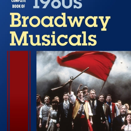 The Complete Book of 1980s Broadway Musicals