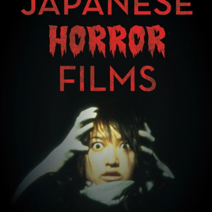 The Encyclopedia of Japanese Horror Films