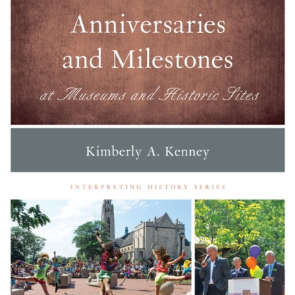 Interpreting Anniversaries and Milestones at