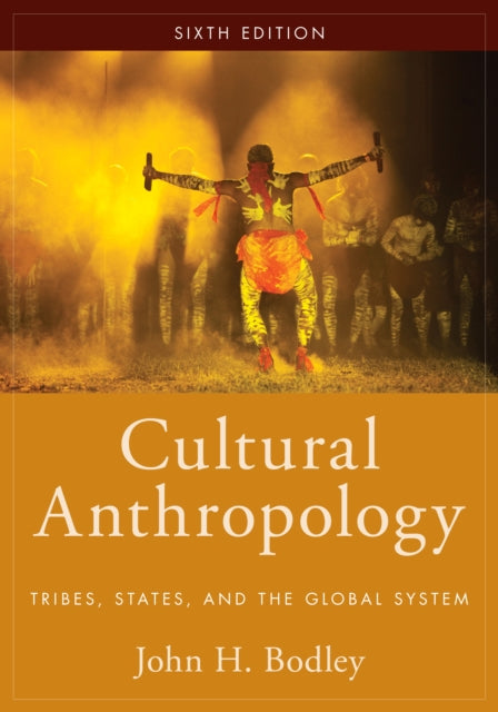 Cultural Anthropology Tribes States and the Global System