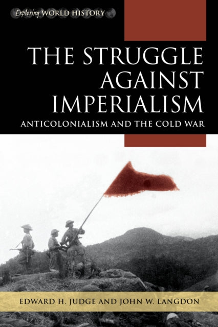 The Struggle against Imperialism: Anticolonialism and the Cold War