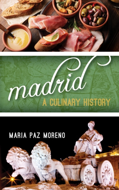 Madrid: A Culinary History