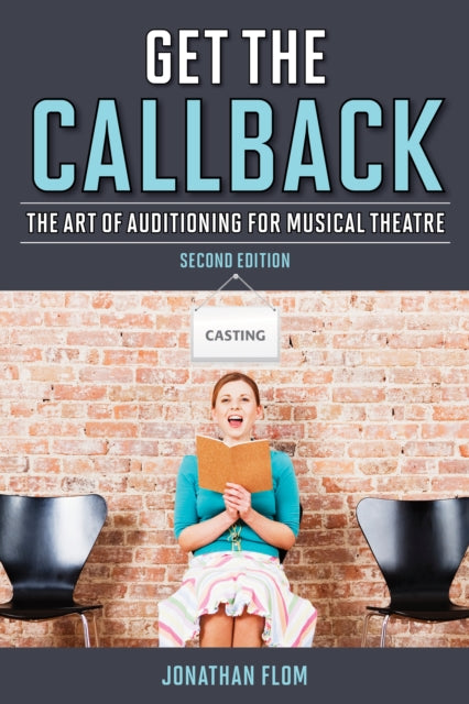 Get the Callback The Art of Auditioning for