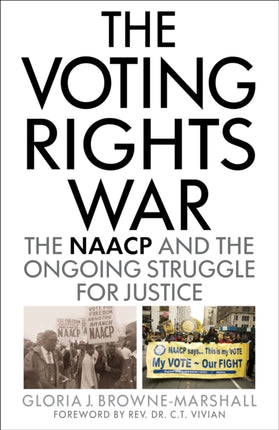 The Voting Rights War: The NAACP and the Ongoing Struggle for Justice