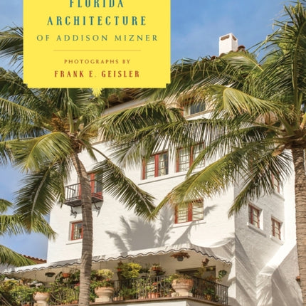 Florida Architecture of Addison Mizner