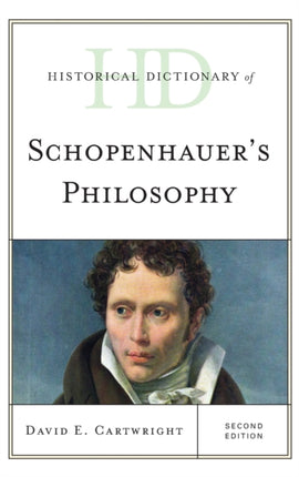 Historical Dictionary of Schopenhauers Philosophy