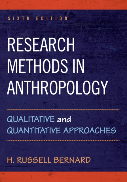 Research Methods in Anthropology: Qualitative and Quantitative Approaches