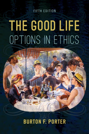 The Good Life: Options in Ethics