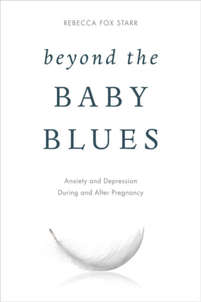 Beyond the Baby Blues Anxiety and Depression