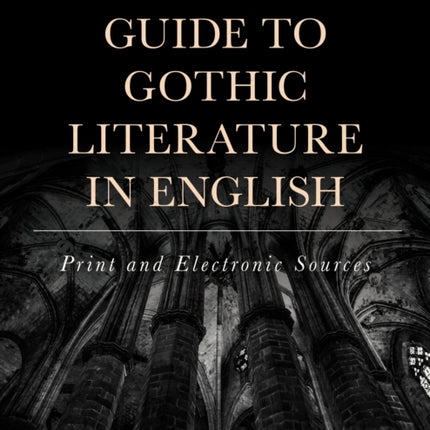A Research Guide to Gothic Literature in English