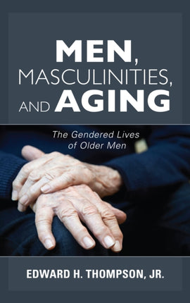 Men Masculinities and Aging