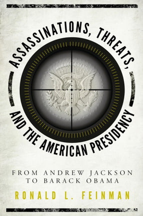 Assassinations Threats and the American