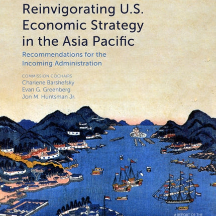 Reinvigorating U.S. Economic Strategy in the Asia