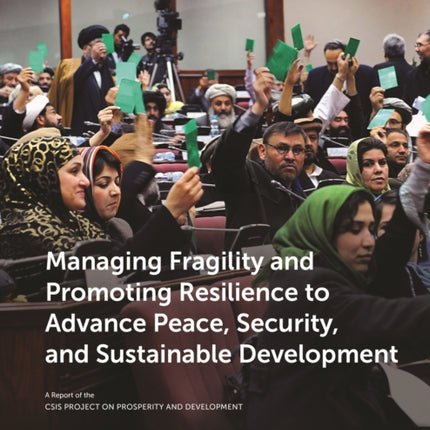 Managing Fragility and Promoting Resilience to Advance Peace, Security, and Sustainable Development