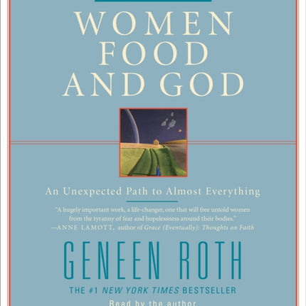 Women Food and God: An Unexpected Path to Almost Everything