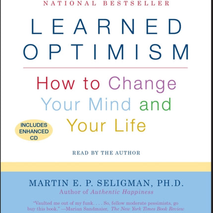 Learned Optimism: How to Change Your Mind and Your Life