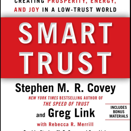 Smart Trust: Creating Posperity, Energy, and Joy in a Low-Trust World