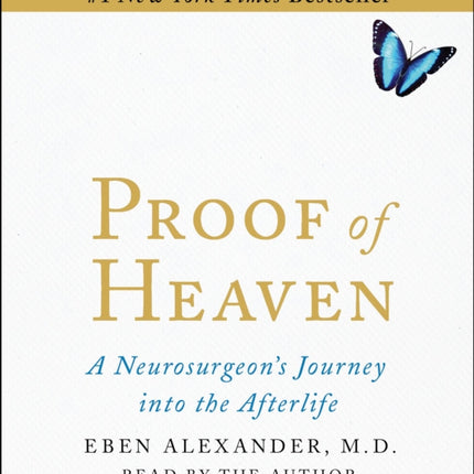 Proof of Heaven: A Neurosurgeon's Near-Death Experience and Journey Into the Afterlife