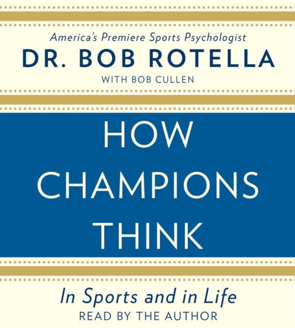 How Champions Think: In Sports and in Life