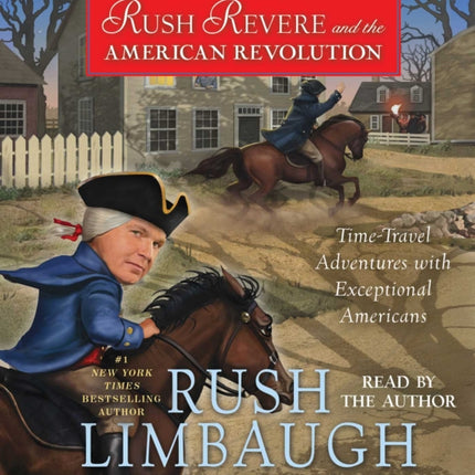 Rush Revere and the American Revolution: Time-Travel Adventures with Exceptional Americans