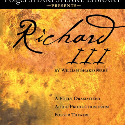 Richard III: A Fully-Dramatized Audio Production from Folger Theatre