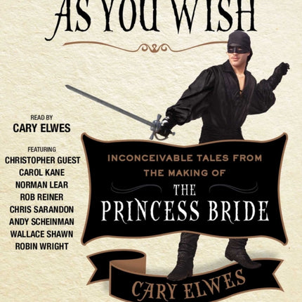 As You Wish: Inconceivable Tales from the Making of The Princess Bride