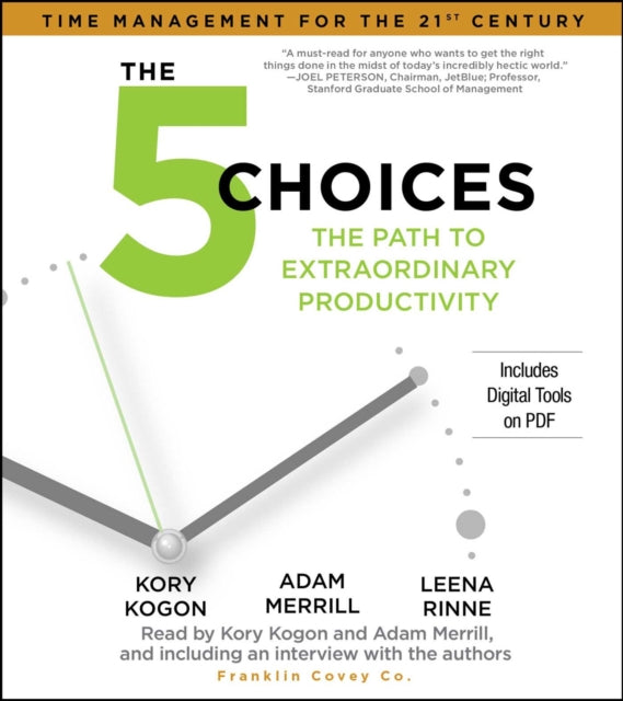 The 5 Choices: The Path to Extraordinary Productivity