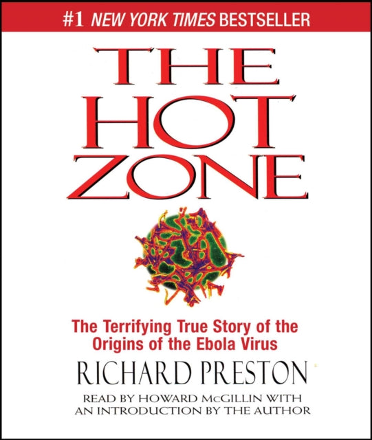 The Hot Zone: The Terrifying True Story of the Origins of the Ebola Virus