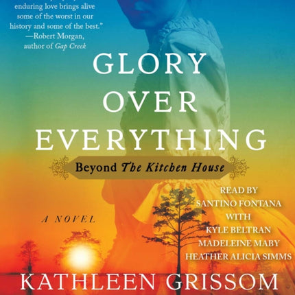 Glory Over Everything: Beyond the Kitchen House