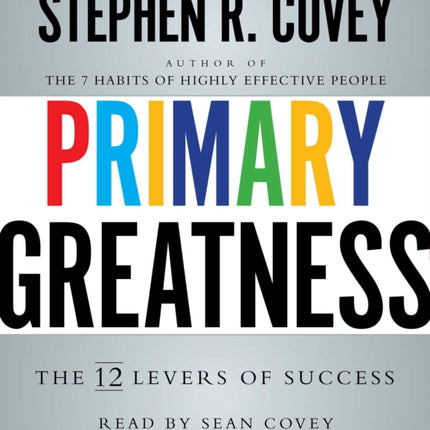 Primary Greatness: The 12 Levers of Success