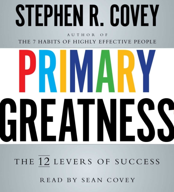 Primary Greatness: The 12 Levers of Success