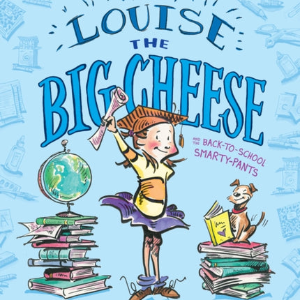 Louise the Big Cheese and the Back-to-School Smarty-Pants