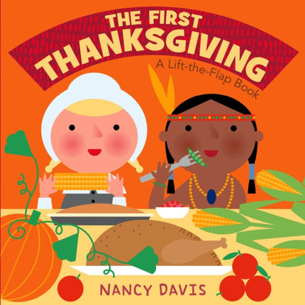 The First Thanksgiving: A Lift-The-Flap Book