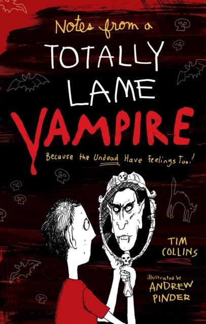 Notes from a Totally Lame Vampire: Because the Undead Have Feelings Too!