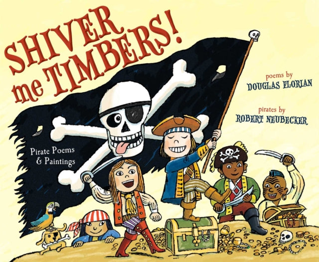 Shiver Me Timbers|: Pirate Poems & Paintings