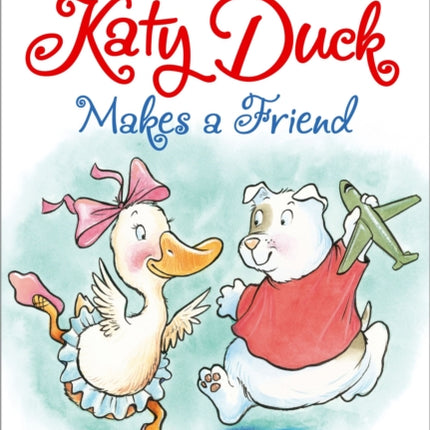 Katy Duck Makes a Friend: Ready-To-Read Level 1