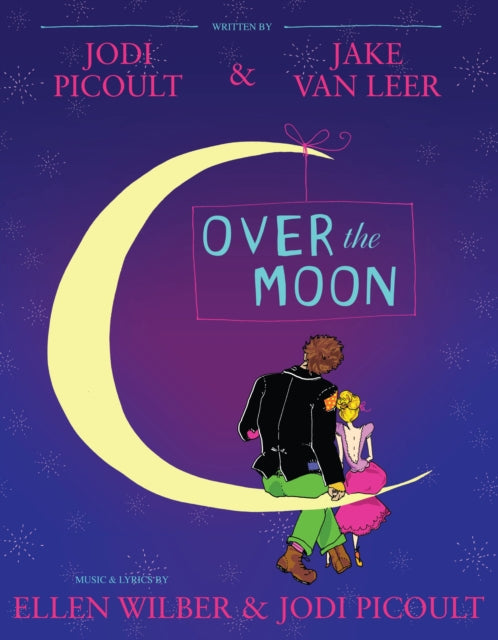 Over the Moon: A Musical Play