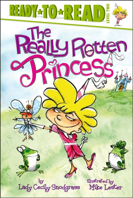 The Really Rotten Princess: Ready-To-Read Level 2