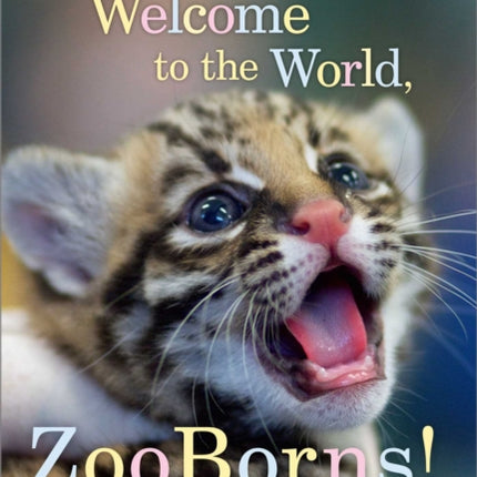 Welcome to the World, Zooborns!: Ready-To-Read Level 1